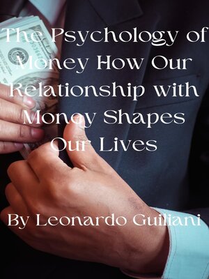 cover image of The Psychology of Money How Our Relationship with Money Shapes Our Lives